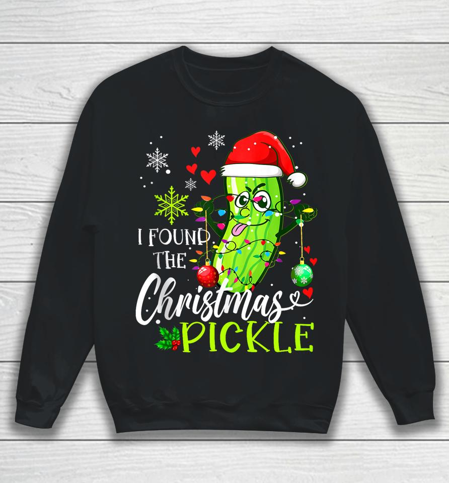 I Found The Pickle Christmas Funny Pickles Xmas Love Couples Sweatshirt