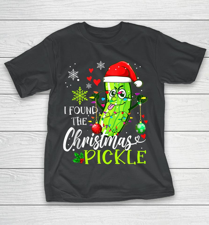 I Found The Pickle Christmas Funny Pickles Xmas Love Couples T-Shirt
