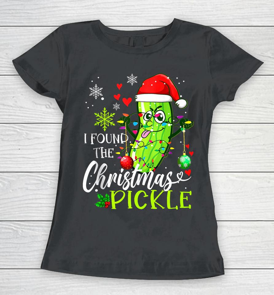 I Found The Pickle Christmas Funny Pickles Xmas Love Couples Women T-Shirt
