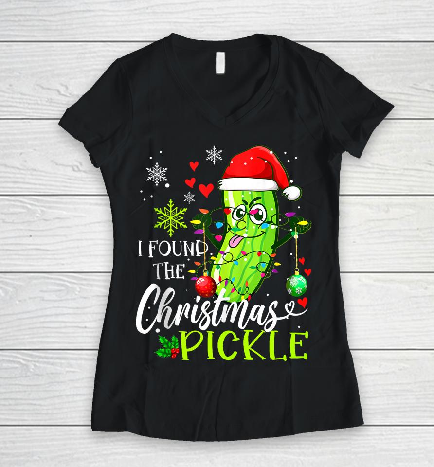 I Found The Pickle Christmas Funny Pickles Xmas Love Couples Women V-Neck T-Shirt