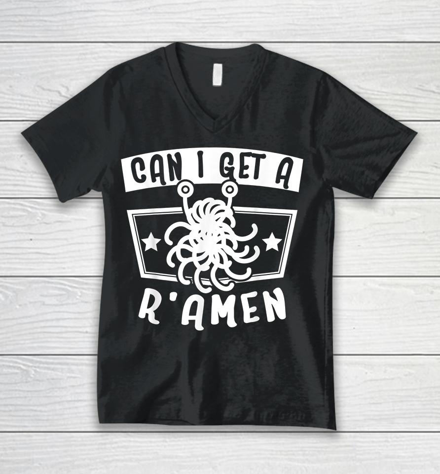 I Get A R'amen Unisex V-Neck T-Shirt