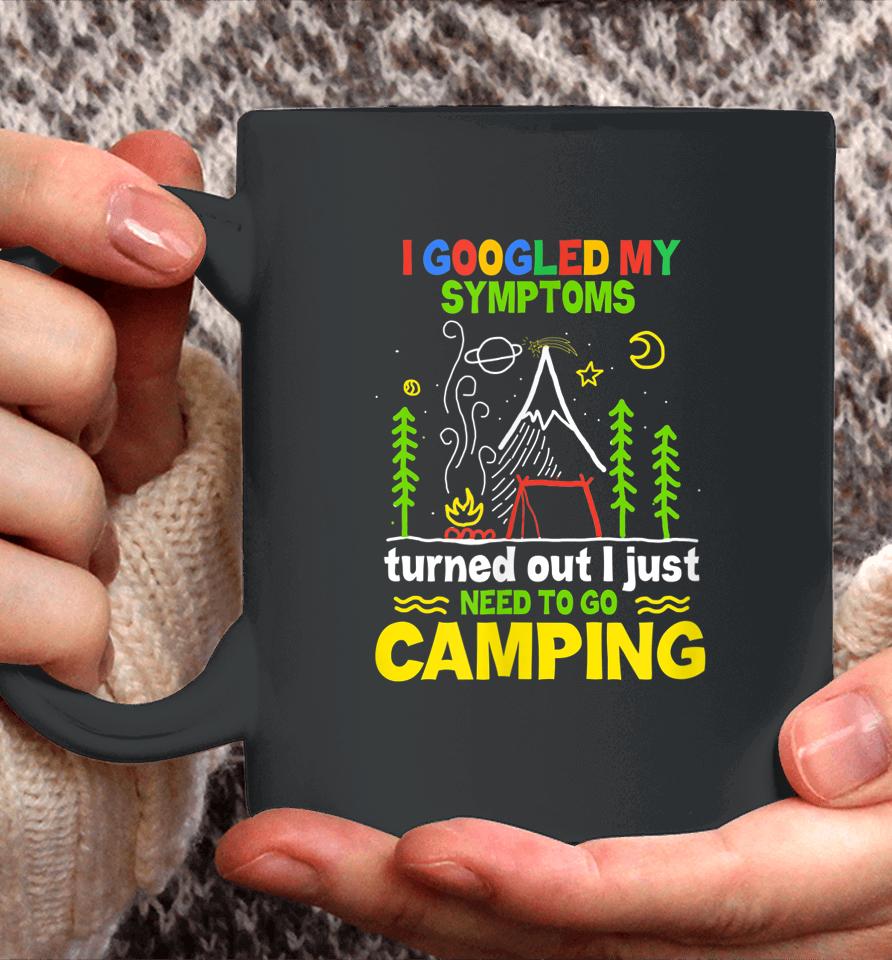 I Googled My Symptoms By Camping Coffee Mug