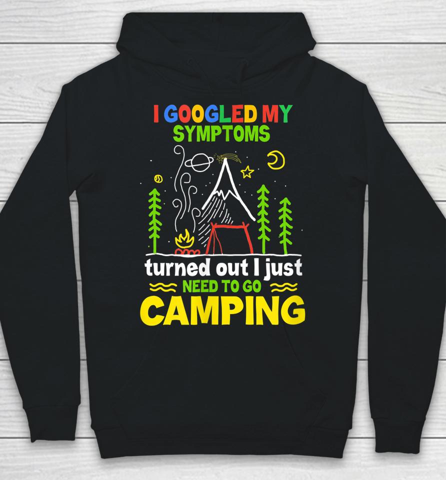 I Googled My Symptoms By Camping Hoodie