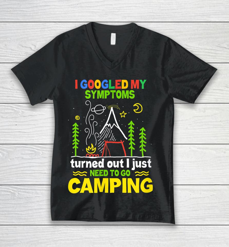 I Googled My Symptoms By Camping Unisex V-Neck T-Shirt