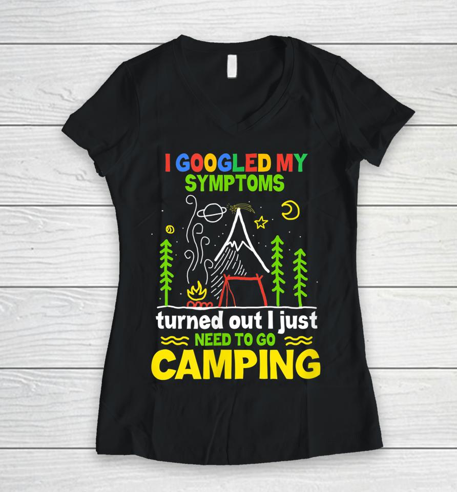 I Googled My Symptoms By Camping Women V-Neck T-Shirt