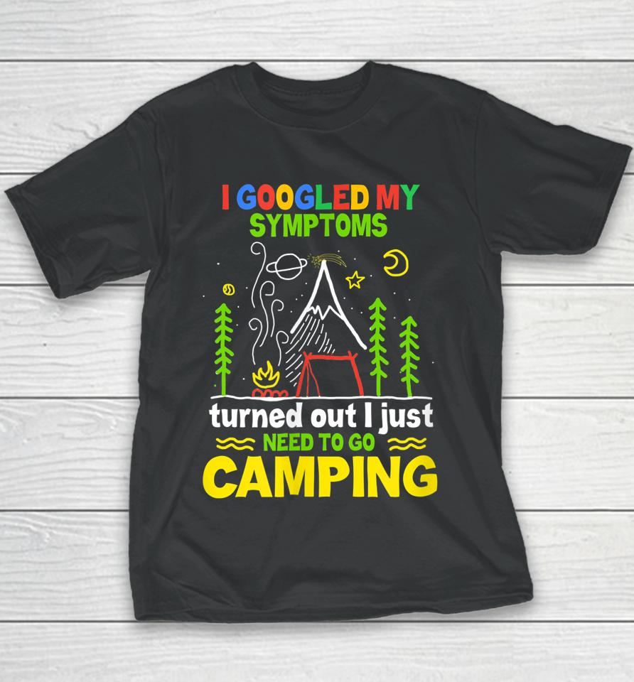 I Googled My Symptoms By Camping Youth T-Shirt