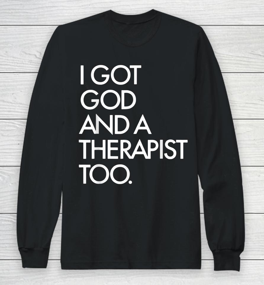 I Got God And A Therapist Too Bible Verse Religious Long Sleeve T-Shirt