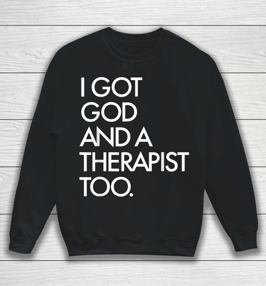 I Got God And A Therapist Too Bible Verse Religious Sweatshirt