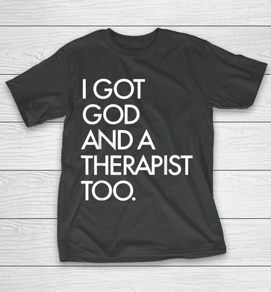 I Got God And A Therapist Too Bible Verse Religious T-Shirt