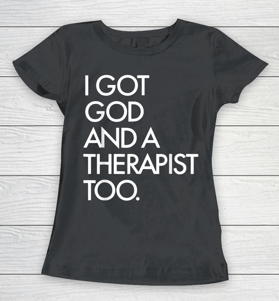I Got God And A Therapist Too Bible Verse Religious Women T-Shirt