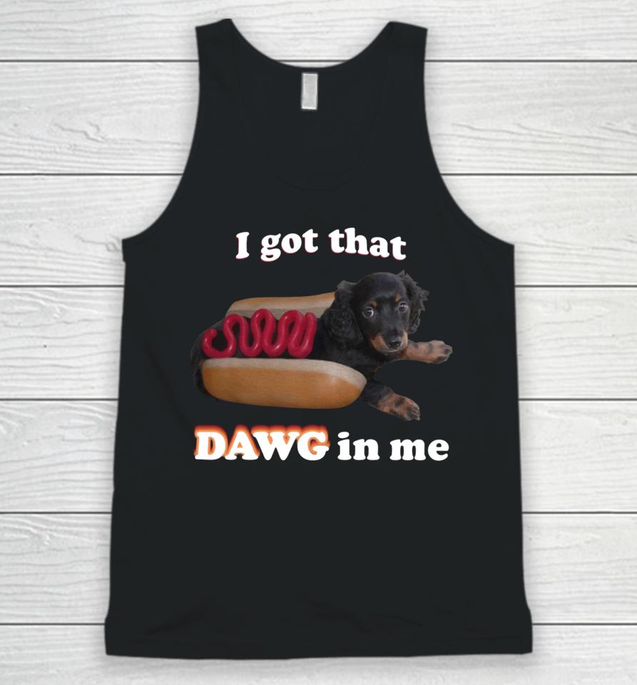 I Got That Dawg In Me Unisex Tank Top