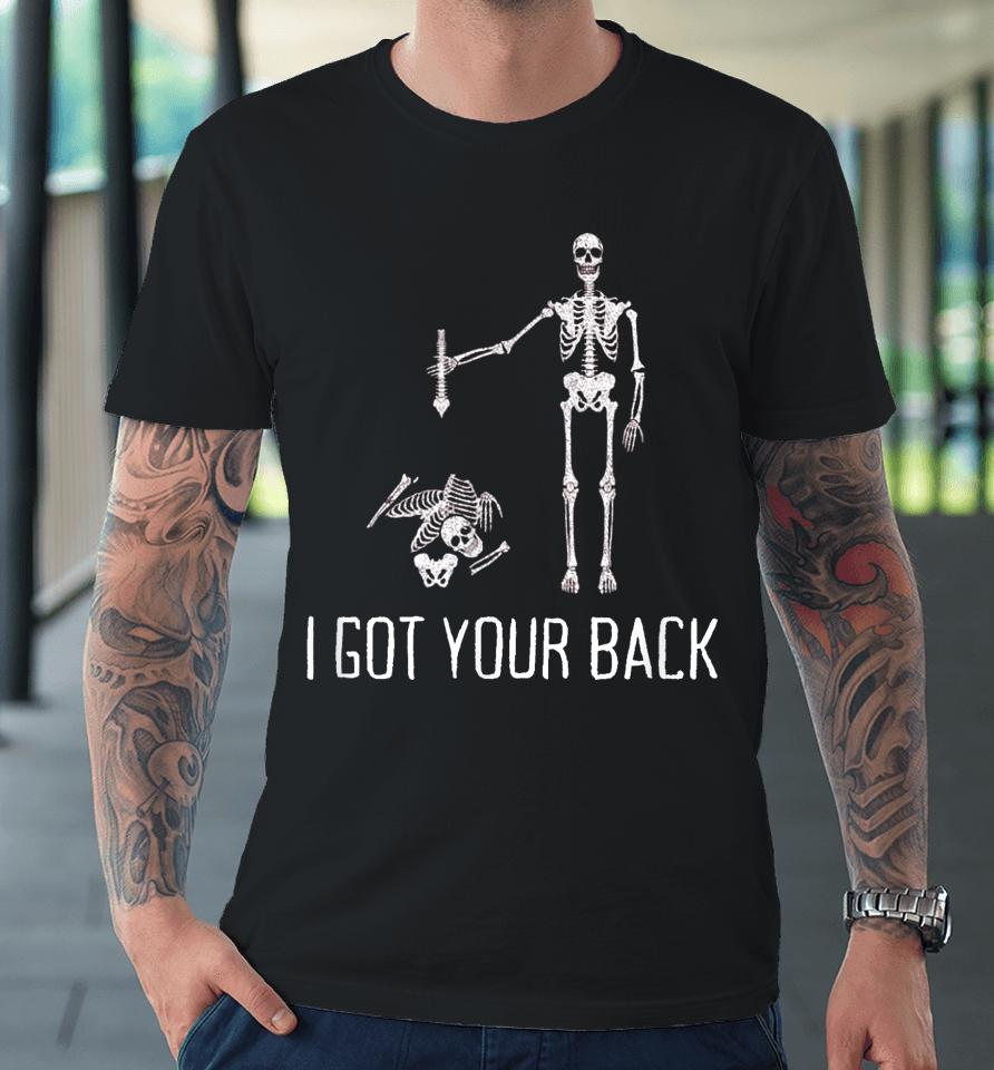 I Got Your Back Funny Halloween Skeleton Premium T-Shirt