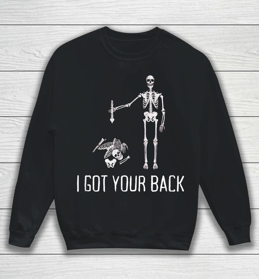 I Got Your Back Funny Halloween Skeleton Sweatshirt