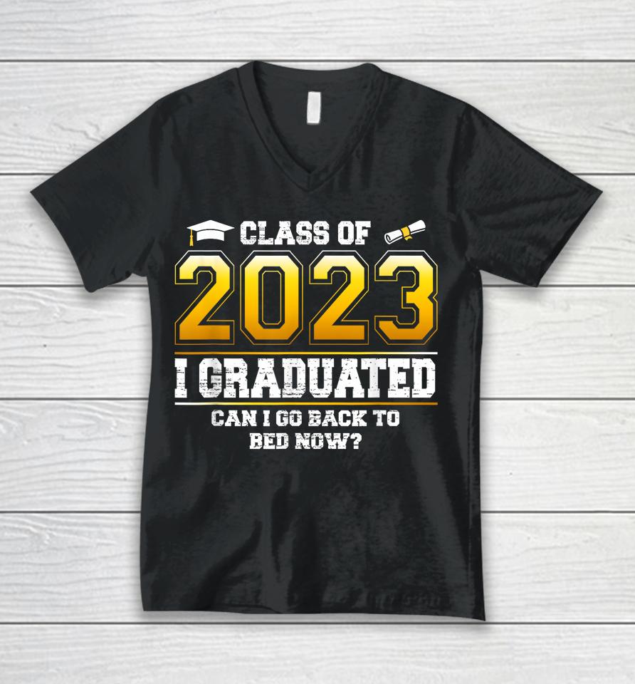 I Graduated Can I Go Back To Bed Now Funny Class Of 2023 Unisex V-Neck T-Shirt