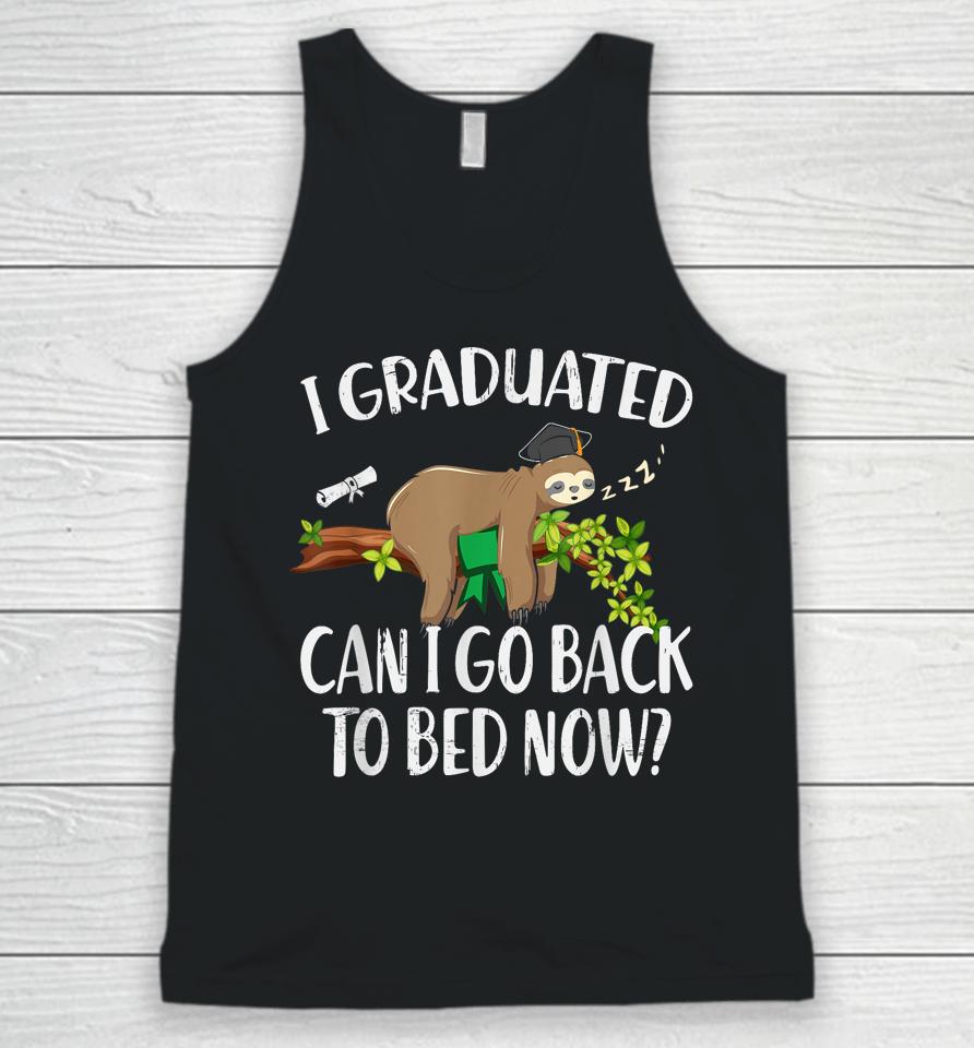 I Graduated Can I Go Back To Bed Now Graduation Unisex Tank Top