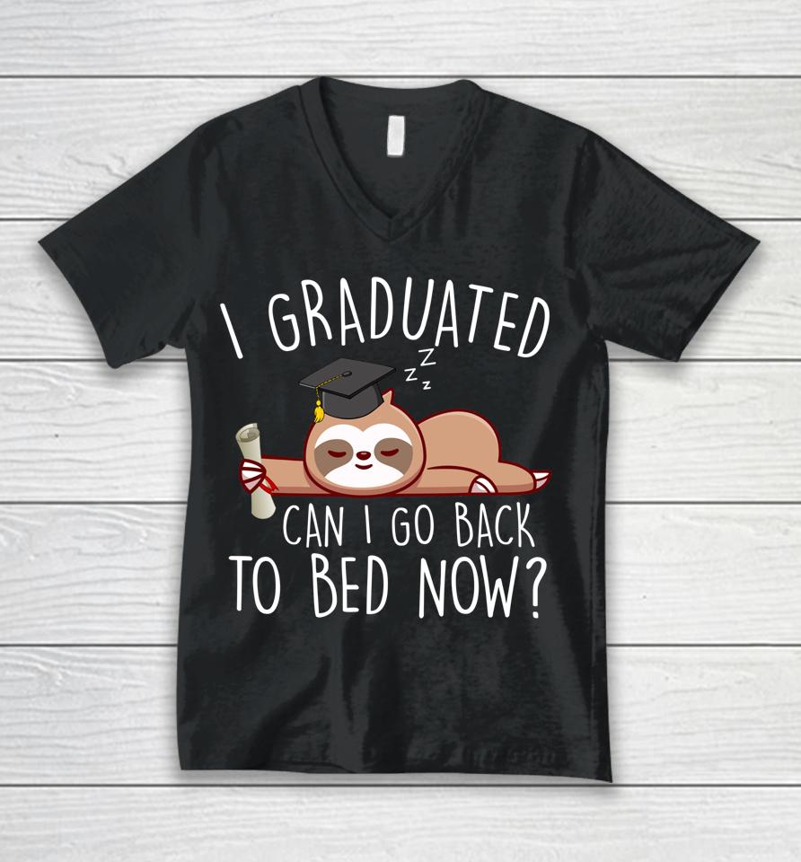 I Graduated Can I Go Back To Bed Now  Funny Graduation Unisex V-Neck T-Shirt