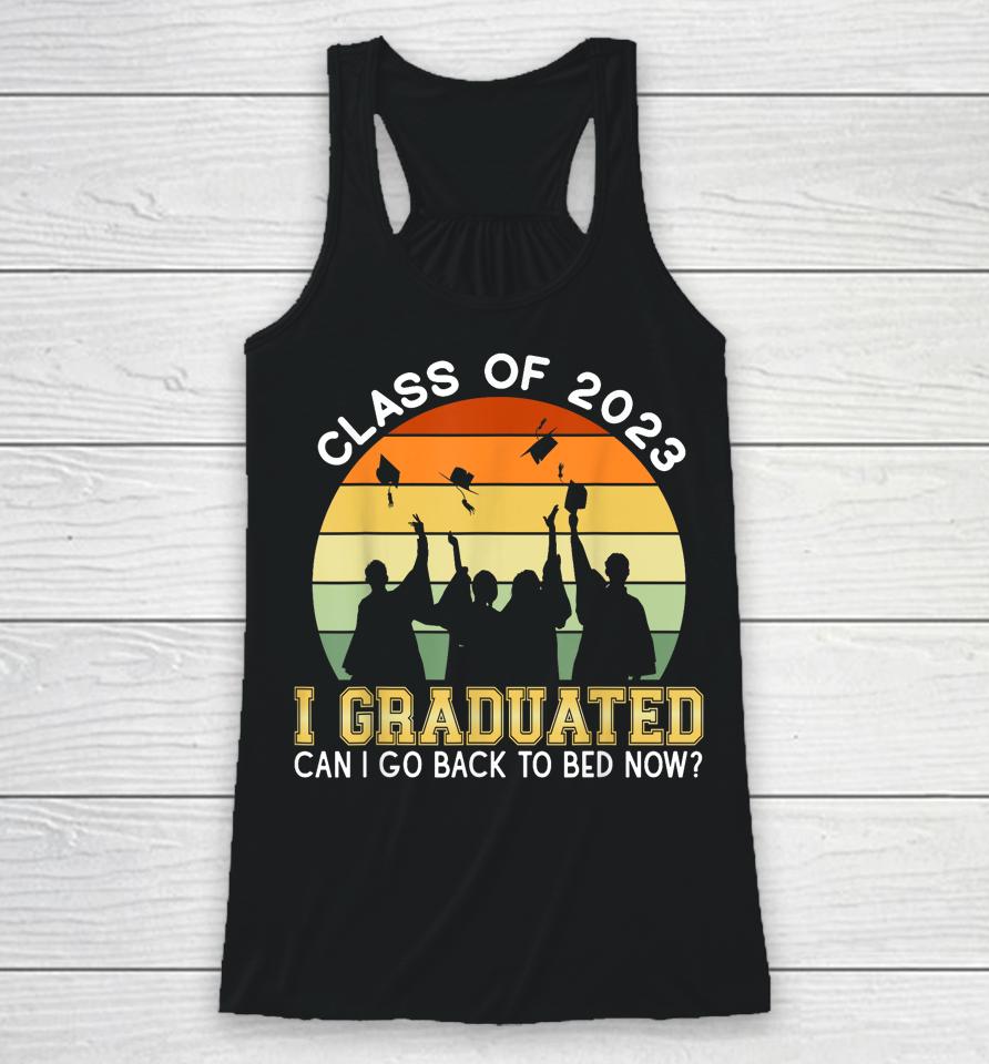 I Graduated Can I Go Back To Sleep Now Racerback Tank