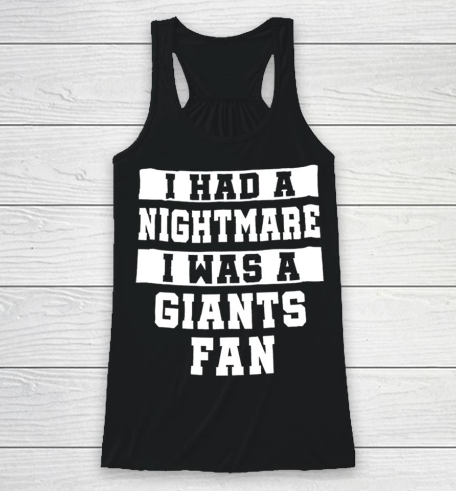 I Had A Nightmare I Was A Giants Fan Racerback Tank