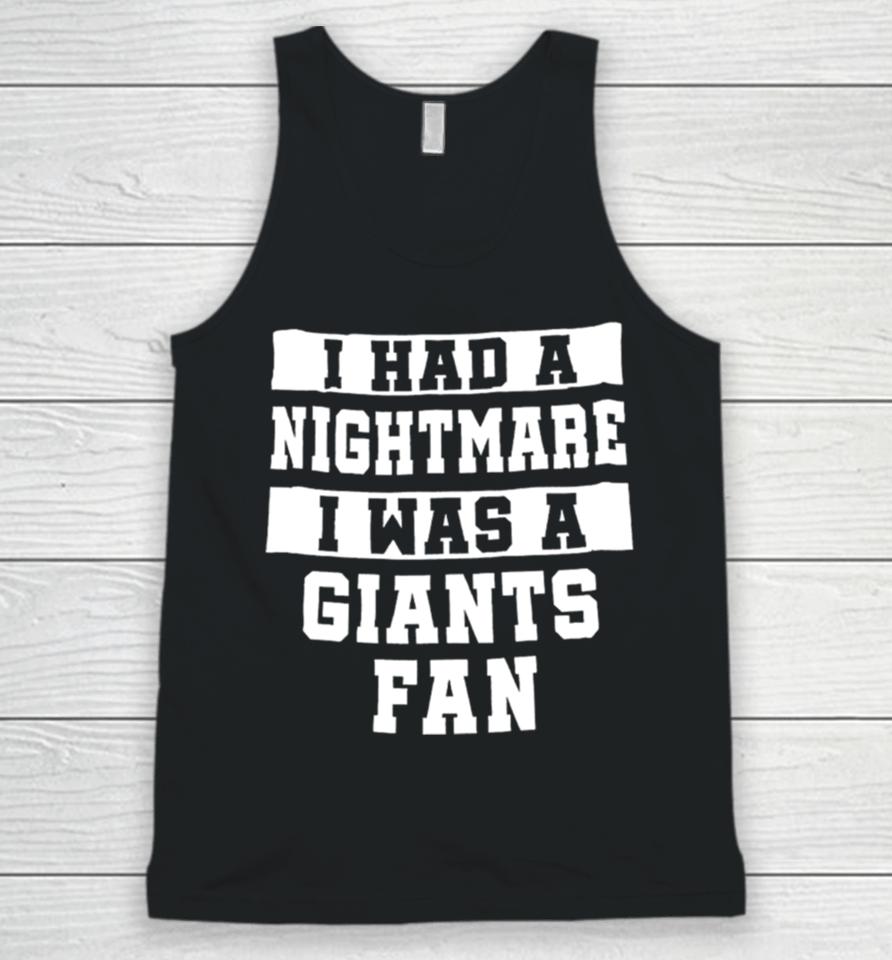 I Had A Nightmare I Was A Giants Fan Unisex Tank Top