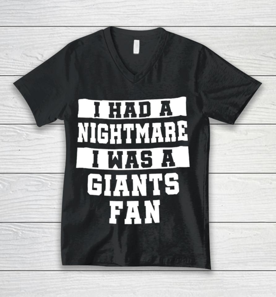 I Had A Nightmare I Was A Giants Fan Unisex V-Neck T-Shirt