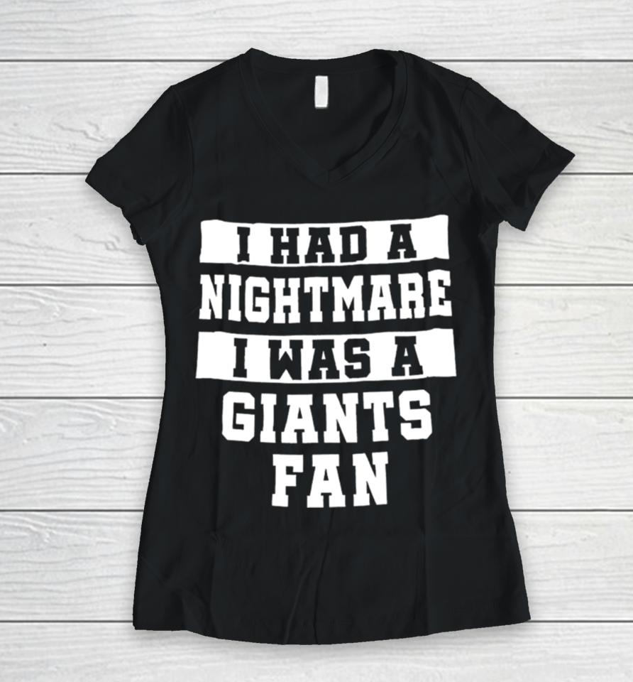 I Had A Nightmare I Was A Giants Fan Women V-Neck T-Shirt
