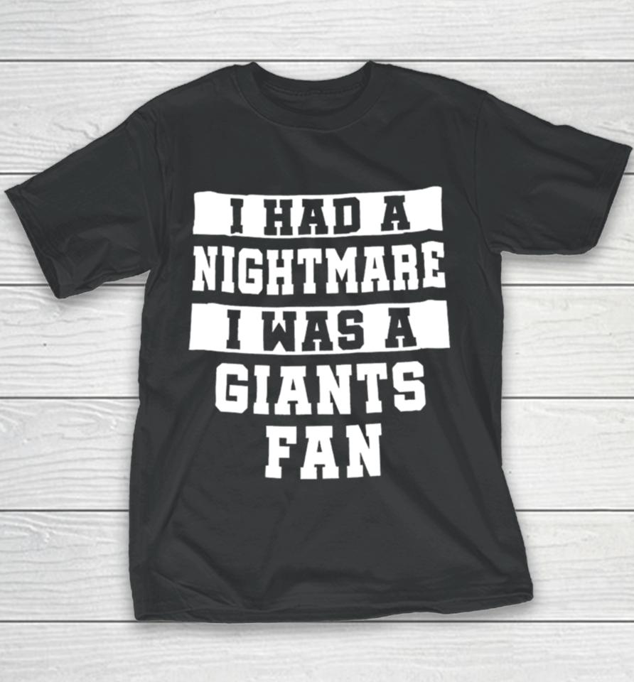 I Had A Nightmare I Was A Giants Fan Youth T-Shirt