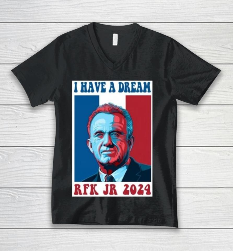 I Have A Dream Rfk Jr 2024 Unisex V-Neck T-Shirt