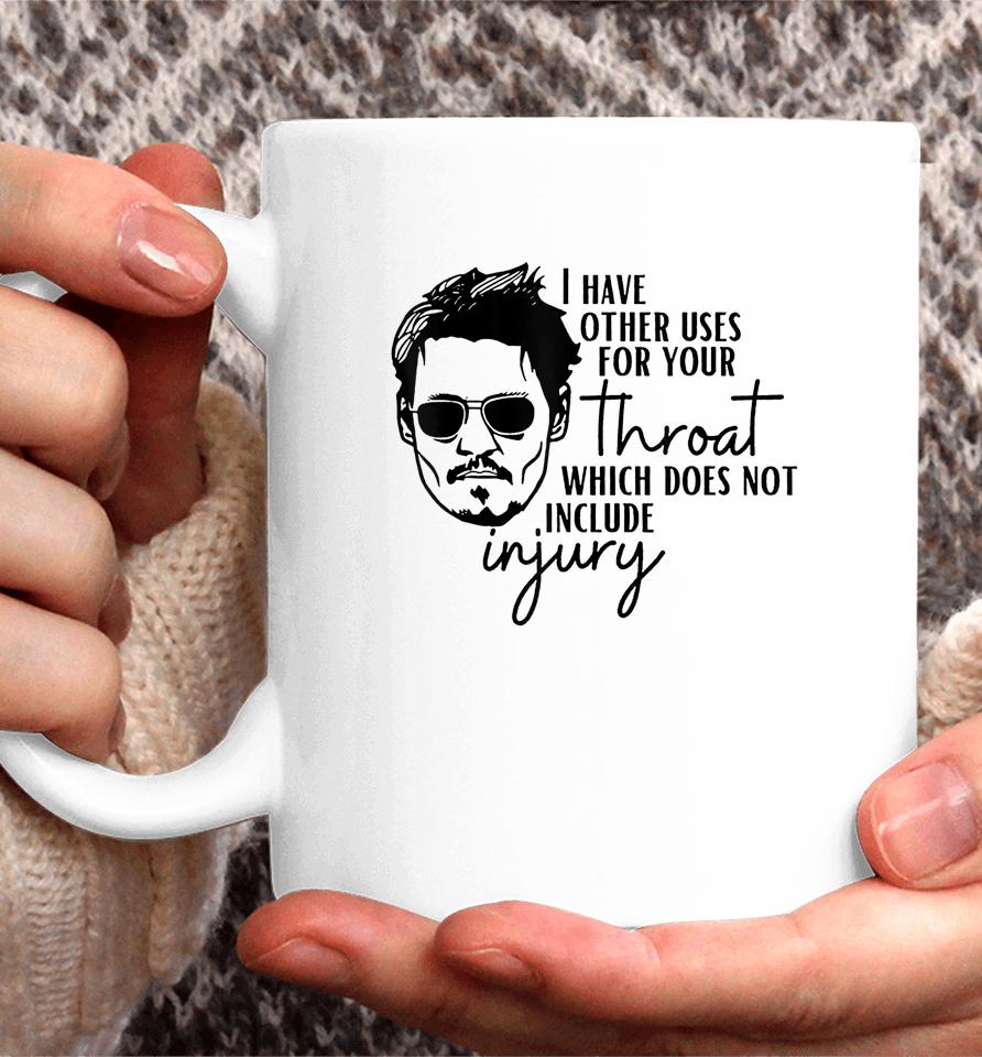 I Have A Other Uses For Your Throat Johnny Quotes Coffee Mug