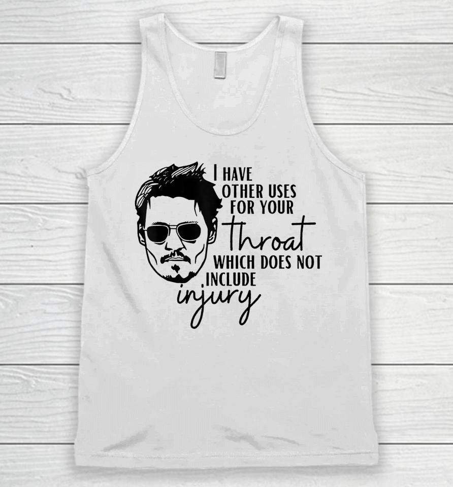 I Have A Other Uses For Your Throat Johnny Quotes Unisex Tank Top