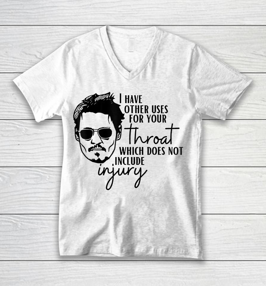 I Have A Other Uses For Your Throat Johnny Quotes Unisex V-Neck T-Shirt