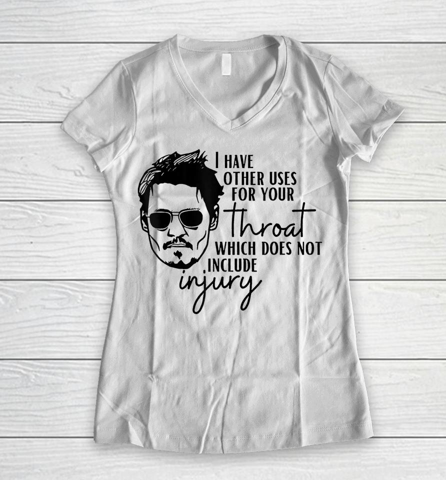 I Have A Other Uses For Your Throat Johnny Quotes Women V-Neck T-Shirt