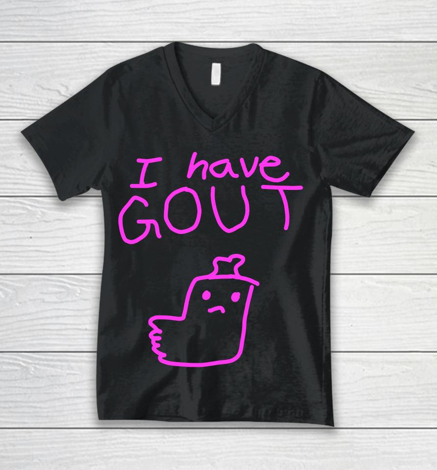 I Have Gout Unisex V-Neck T-Shirt