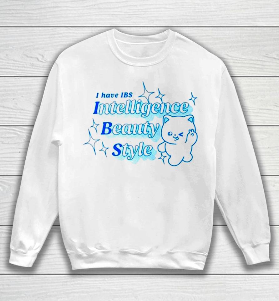 I Have Ibs Intelligence Beauty Style Sweatshirt