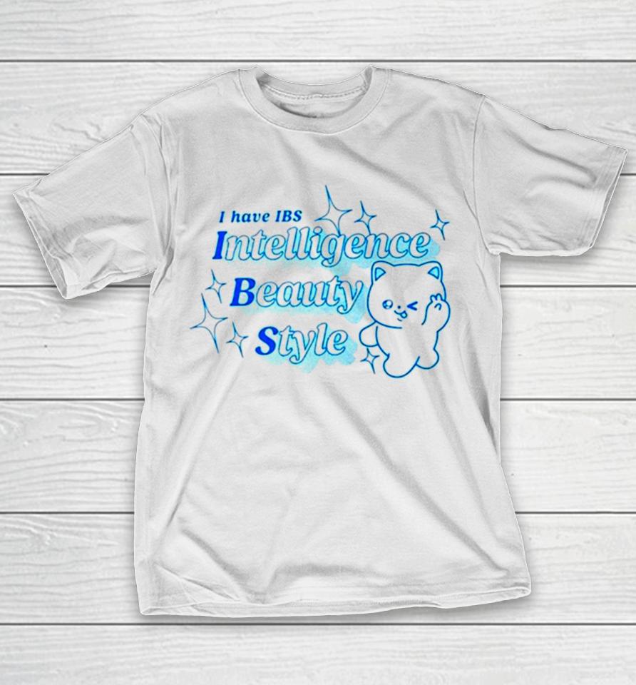 I Have Ibs Intelligence Beauty Style T-Shirt