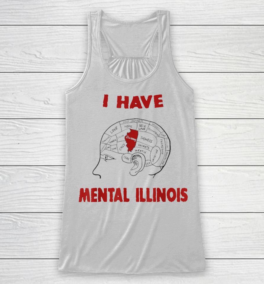 I Have Mental Illinois Racerback Tank