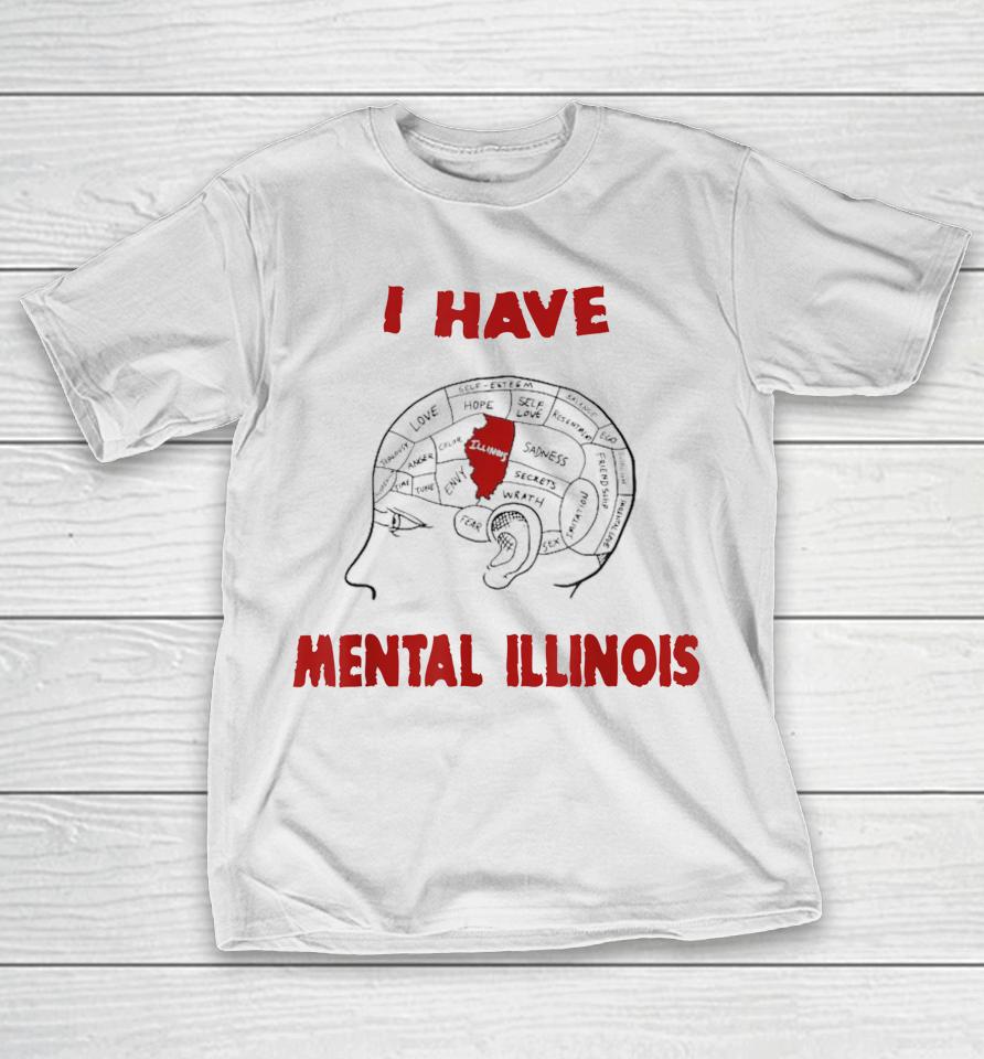 I Have Mental Illinois T-Shirt
