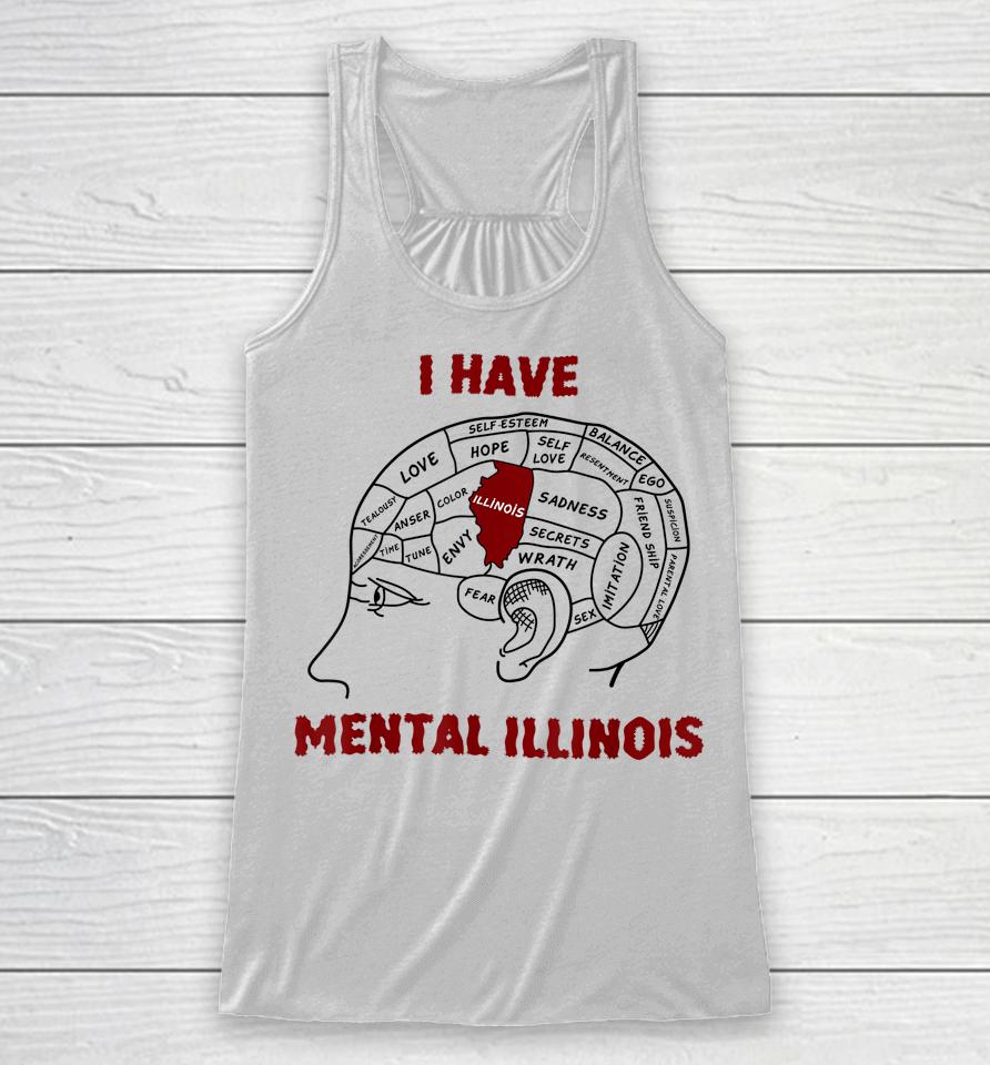 I Have Mental Illinois Racerback Tank