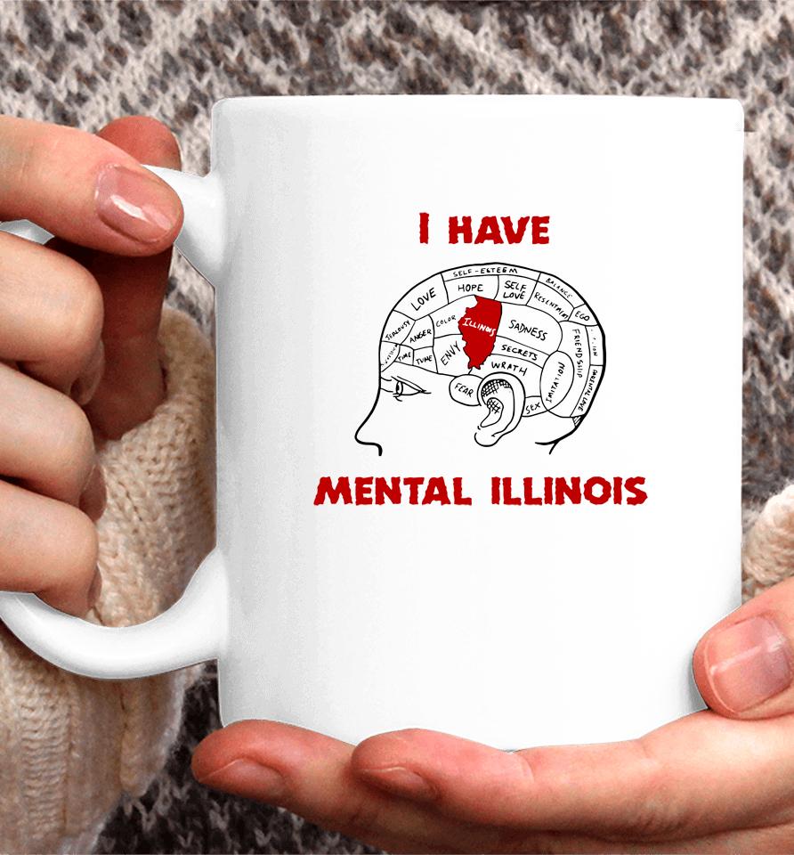 I Have Mental Illinois Coffee Mug