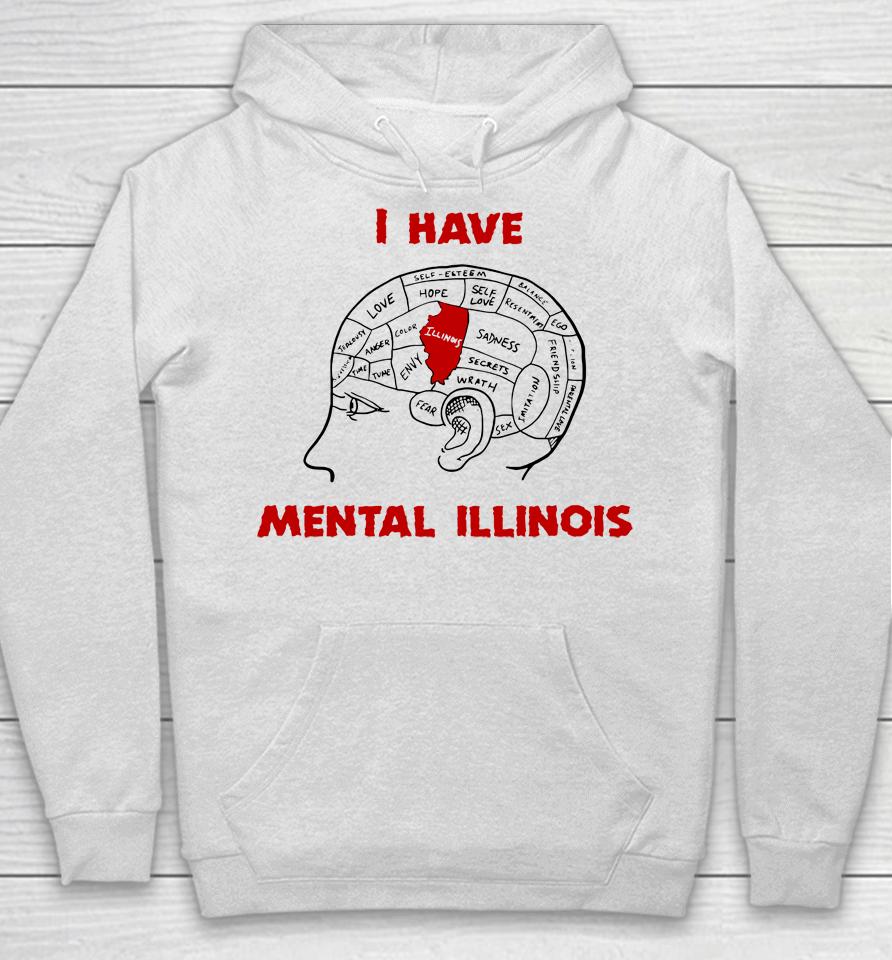 I Have Mental Illinois Hoodie