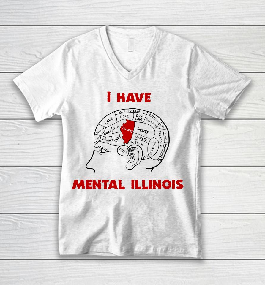 I Have Mental Illinois Unisex V-Neck T-Shirt