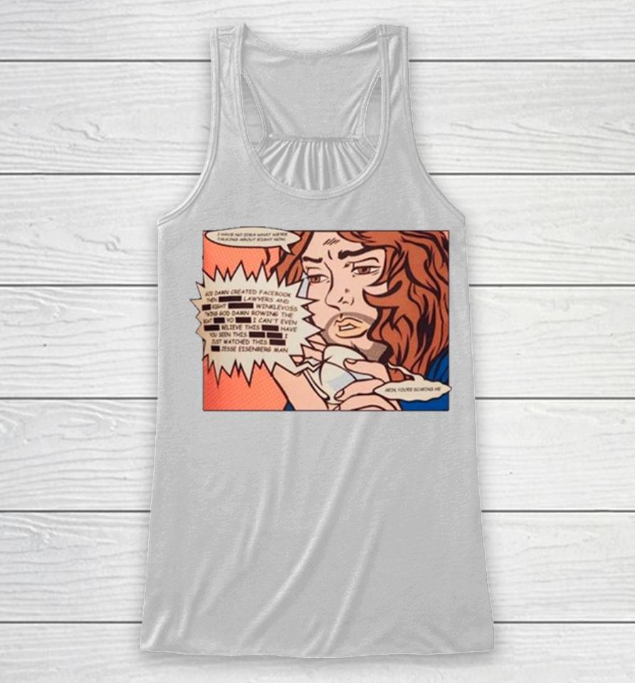 I Have No Idea What We’re Talking About Right Now Racerback Tank