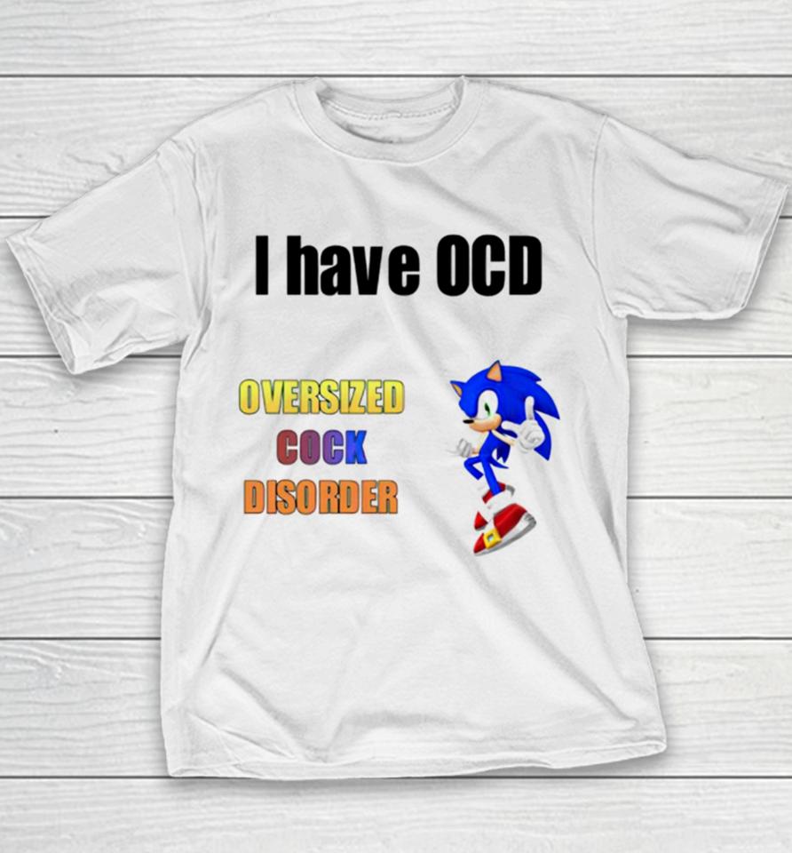 I Have Ocd Oversized Cock Disorder Sonic Youth T-Shirt