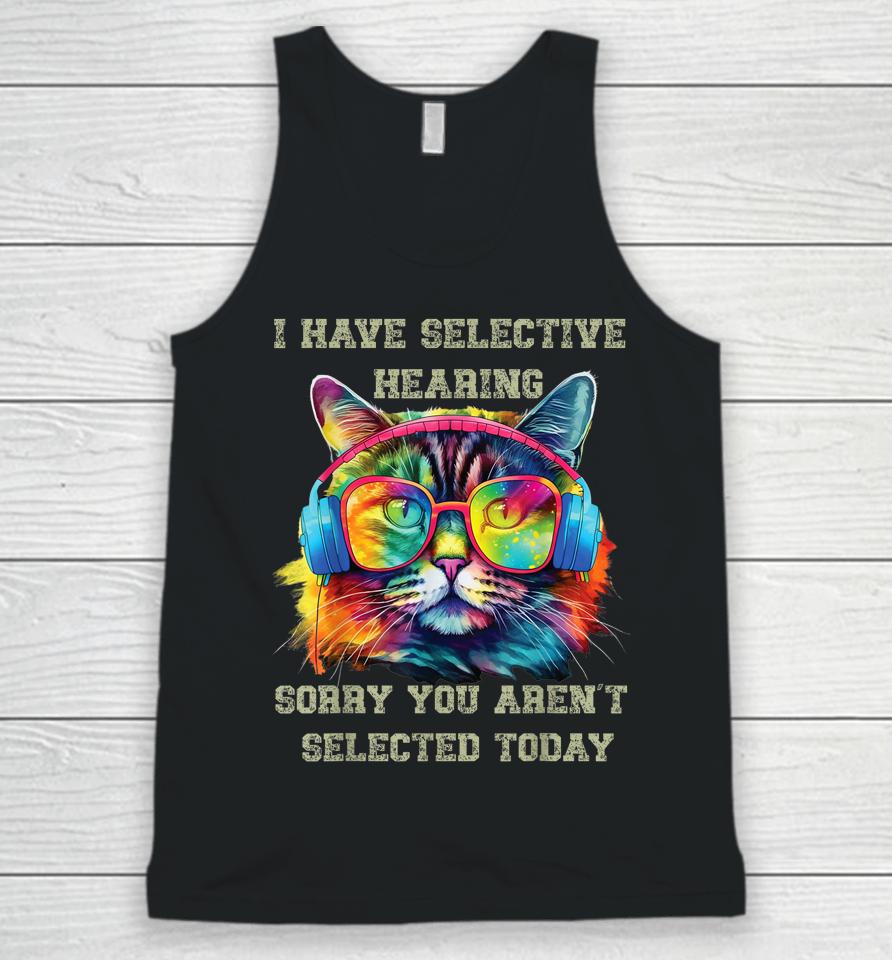 I Have Selective Hearing Cool Funny Cat Design Headphones Unisex Tank Top