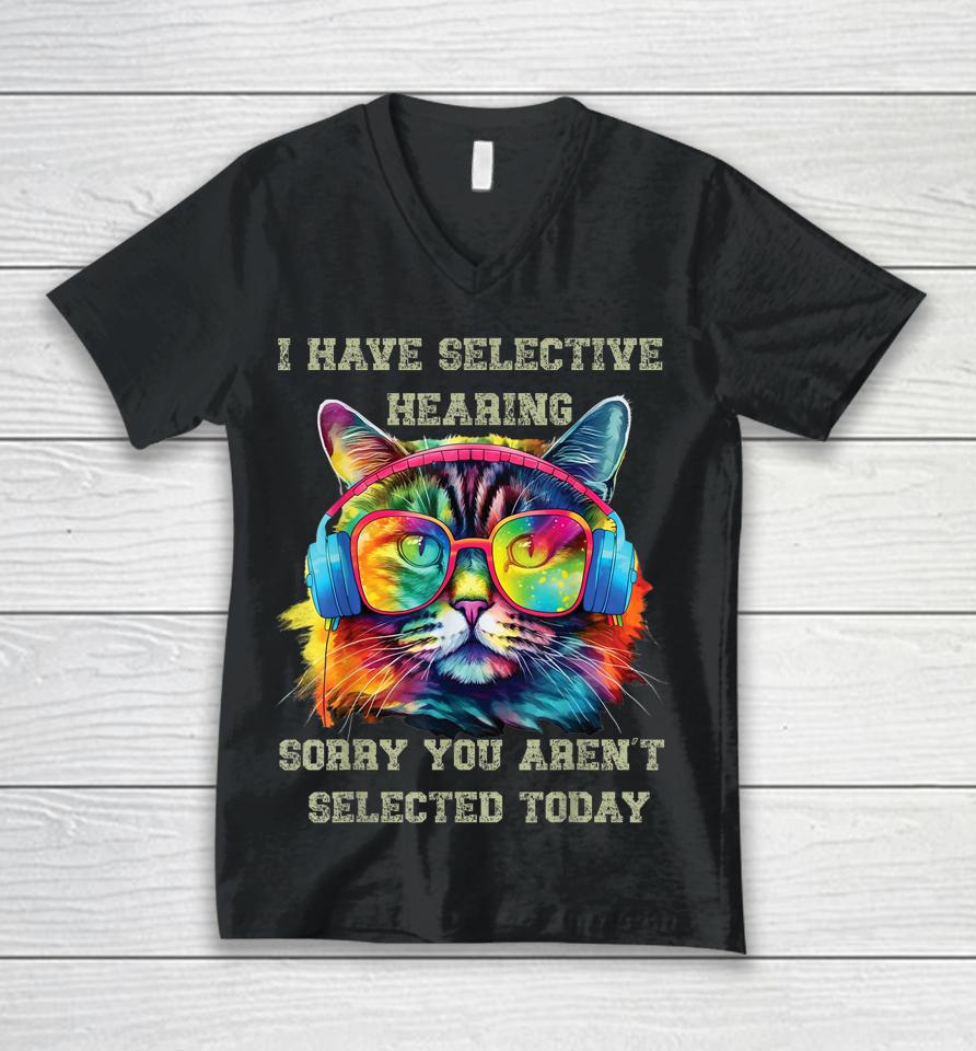 I Have Selective Hearing Cool Funny Cat Design Headphones Unisex V-Neck T-Shirt