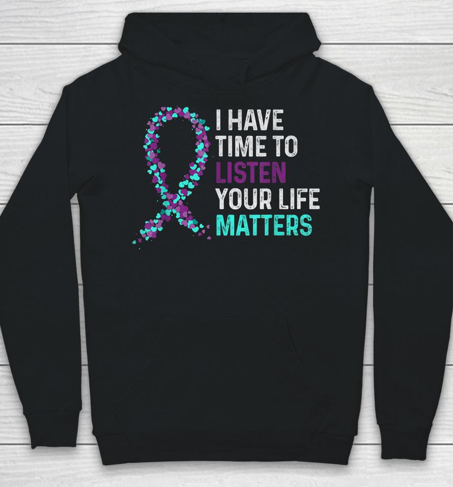I Have Time To Listen Mental Health Suicide Awareness Hoodie