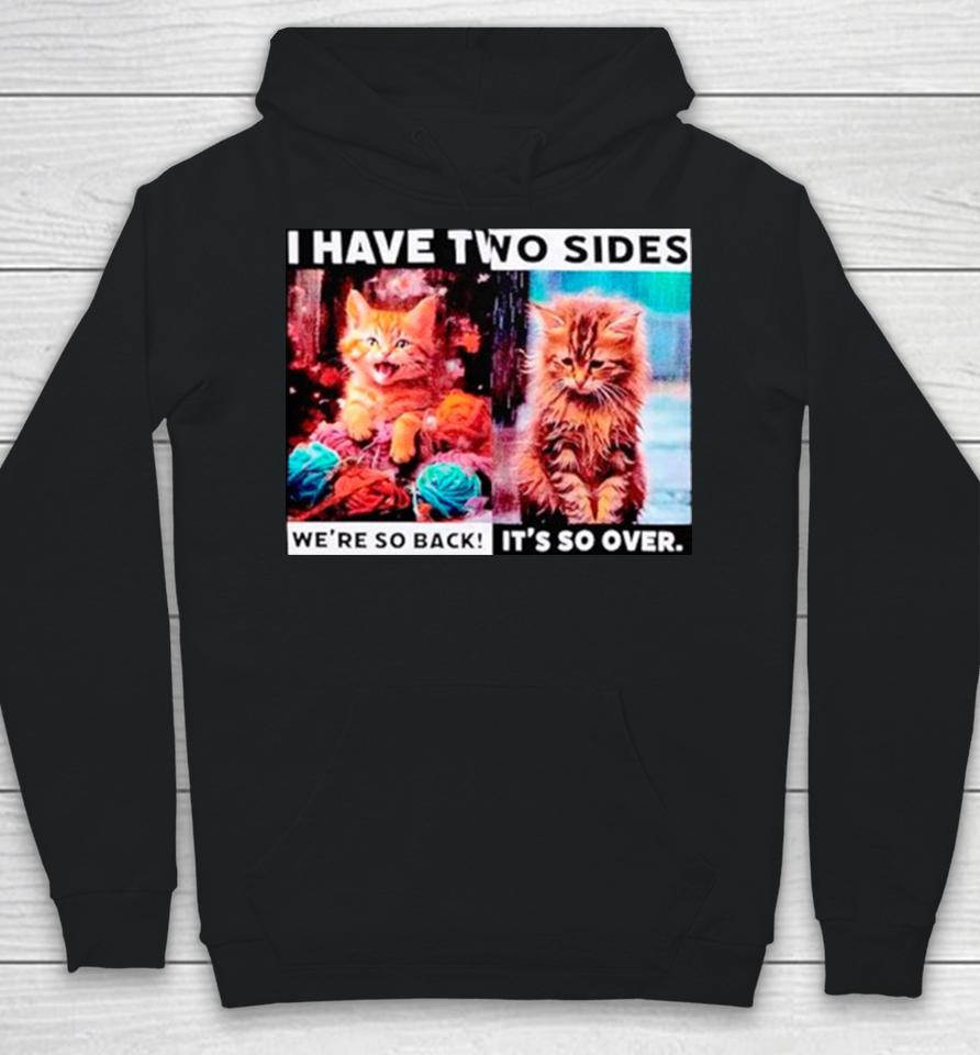 I Have Two Sides Cat Hoodie