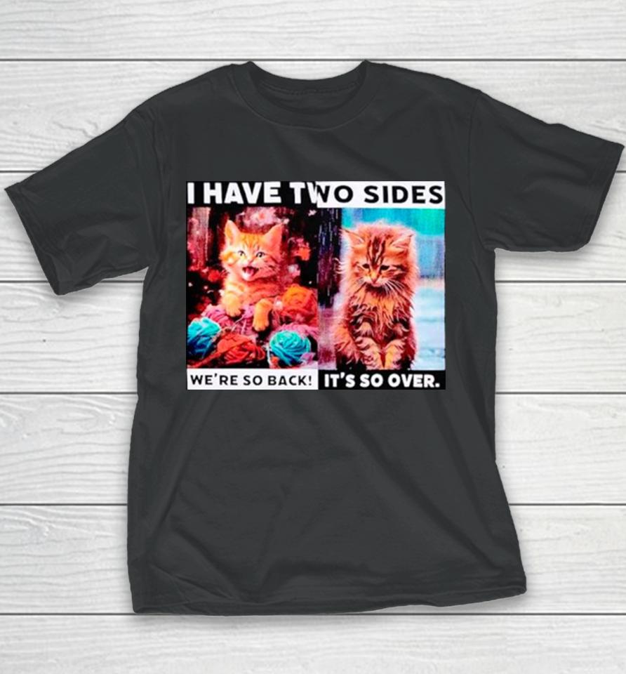 I Have Two Sides Cat Youth T-Shirt