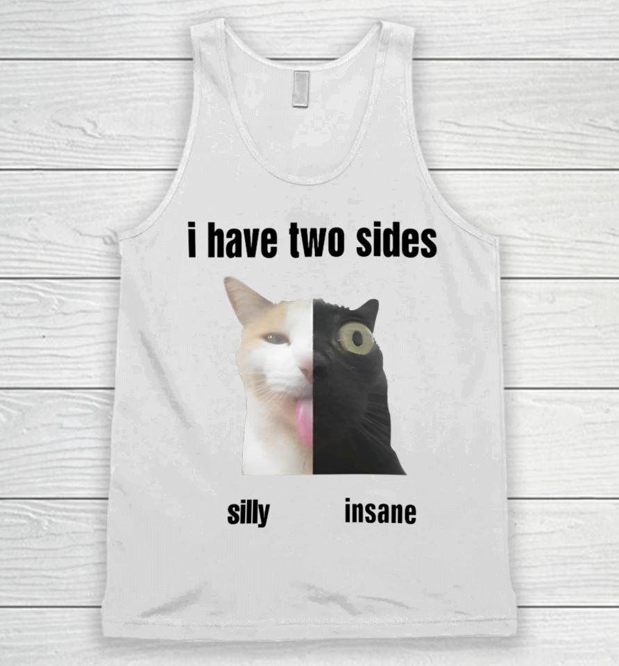 I Have Two Sides Silly Insane Unisex Tank Top
