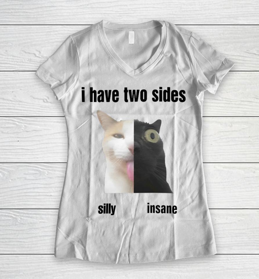 I Have Two Sides Silly Insane Women V-Neck T-Shirt