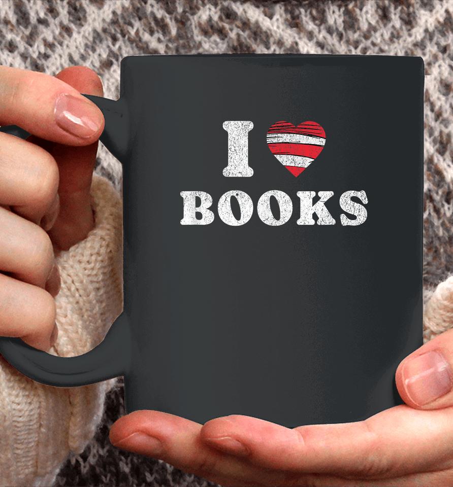 I Heart Books. Book Lovers. Readers. Read More Books. Coffee Mug